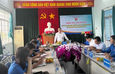 Trung ương Đoàn kiểm tra chuyên đề về kết quả thực hiện nhiệm vụ kiểm tra, giám sát và thi hành kỷ luật của Đoàn TNCS Hồ Chí Minh tại tỉnh Phú Yên.