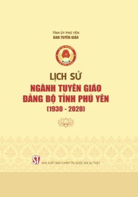 LỊCH SỬ NGÀNH TUYÊN GIÁO ĐẢNG BỘ TỈNH PHÚ YÊN (1930-2020)